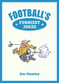 Image of Footballs Funniest Jokes by Jim Chumley Hardback