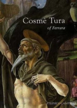 Image of Cosm Tura of Ferrara by Stephen Campbell Hardback