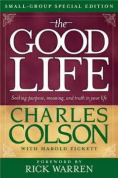 Image of The Good Life by Charles W Colson and Harold Fickett Book