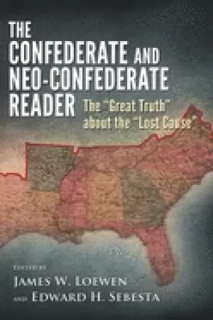 Image of confederate and neo confederate reader the great truth about the lost cause