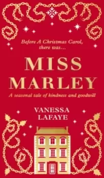 Image of Miss Marley : A Christmas Ghost Story - a Prequel to a Christmas Carol