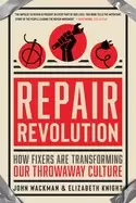 Image of repair revolution how fixers are transforming our throwaway culture