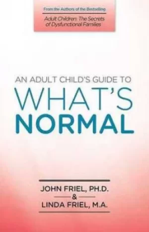 Image of An adult childs guide to what is "normal" by John C Friel
