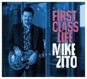 Image of First Class Life by Mike Zito CD Album
