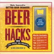 Image of beer hacks 100 tips tricks and projects