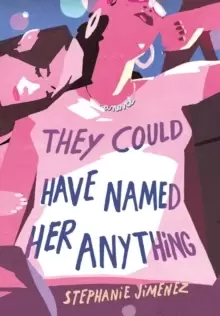 Image of They Could Have Named Her Anything : A Novel