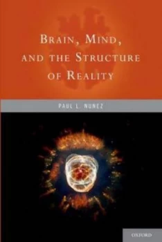 Image of Brain Mind and the Structure of Reality by Paul L Nunez Book