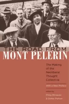 Image of The Road from Mont Pelerin : The Making of the Neoliberal Thought Collective, With a New Preface