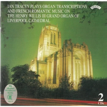 image of Ian Tracey at the Organ of Liverpool Cathedral - Organ Transcriptions and French Romantic Music (Tracey) CD