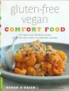 Image of gluten free vegan comfort food 125 simple and satisfying recipes from mac a