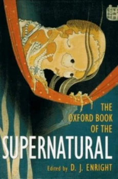 Image of The Oxford Book of the Supernatural by D. J Enright Book