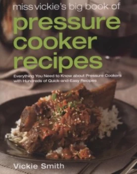 Image of Miss Vickies Big Book of Pressure Cooker Recipes by Vickie Smith Paperback