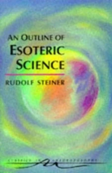 Image of An Outline of Esoteric Science by Rudolf Steiner and Catherine E Creeger Paperback