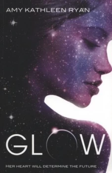 Image of Glow by Amy Kathleen Ryan Book