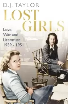 Image of Lost Girls : Love, War and Literature: 1939-51