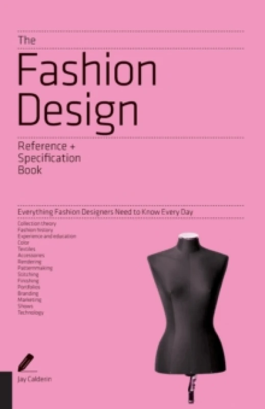 Image of The Fashion Design Reference & Specification Book : Everything Fashion Designers Need to Know Every Day Paperback / softback