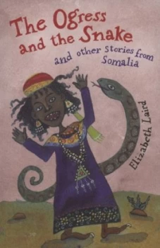 Image of The ogress and the snake and other stories from Somalia by Elizabeth Laird