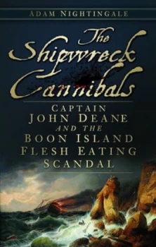 Image of The Shipwreck Cannibals by Adam Nightingale Book