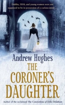 Image of The Coroners Daughter by Andrew Hughes Book