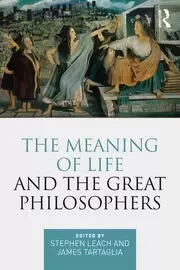 Image of The Meaning of Life and the Great Philosophers