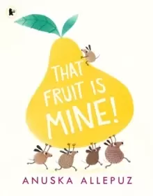 Image of That Fruit Is Mine!