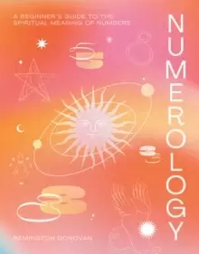 Image of Numerology : A Beginner's Guide to the Spiritual Meaning of Numbers