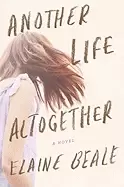 Image of another life altogether a novel