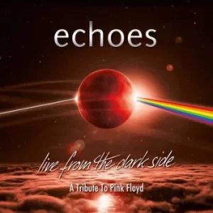 image of Live from the Dark Side A Tribute to Pink Floyd by Echoes CD Album