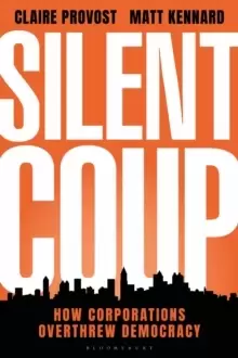 Image of Silent Coup : How Corporations Overthrew Democracy