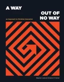 Image of A Way Out of No Way: An Approach to Christian Innovation