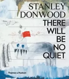 Image of Stanley Donwood: There Will Be No Quiet