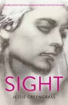 Image of Sight : SHORTLISTED FOR THE WOmens PRIZE FOR FICTION 2018