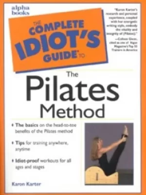 Image of The complete idiots guide to the Pilates method by Karon Karter