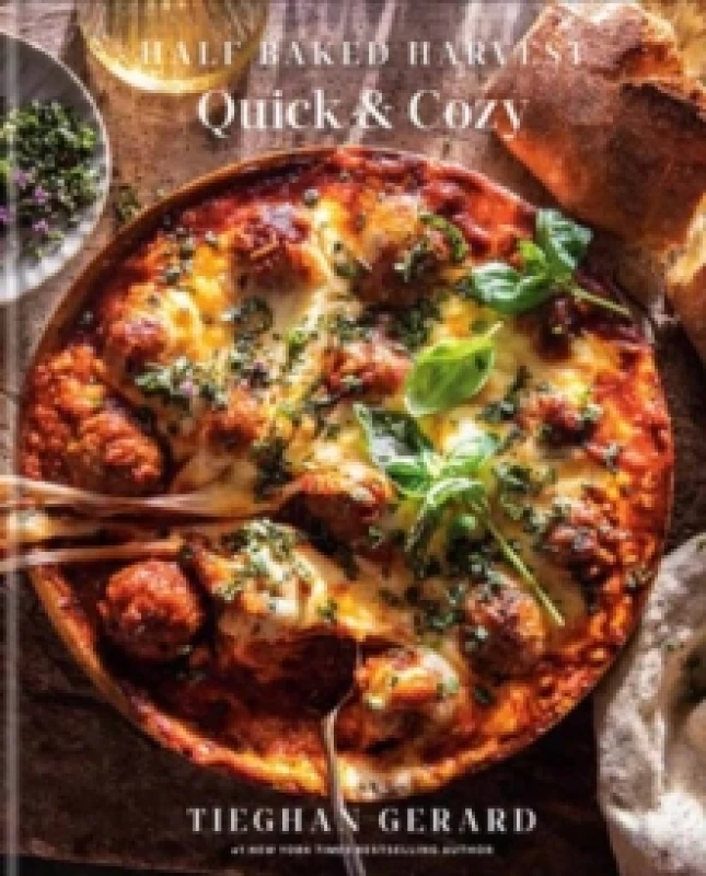 Image of Half Baked Harvest Quick & Cozy. Hardback. By Tieghan Gerard Books