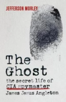 Image of The Ghost by Jefferson Morley Hardback