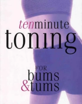 Image of 10 Minute Toning for Bums and Tums Paperback