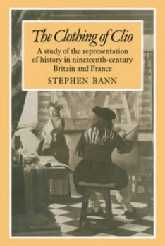 Image of The Clothing of Clio by Stephen Bann Paperback