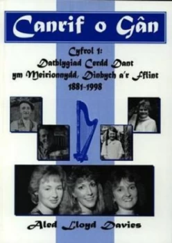 Image of Canrif O Gn. Cyfrol 1 Datblygiad Cerdd Dant Ym Meirionnydd Dinbych Ar Fflint 1881-1998 by Aled Lloyd Davies Book