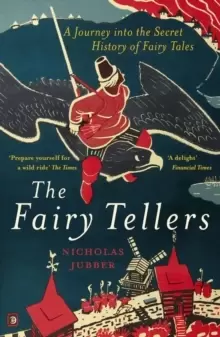 Image of The Fairy Tellers : A Journey into the Secret History of Fairy Tales