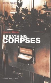 Image of Breathing Corpses by Laura Wade Paperback