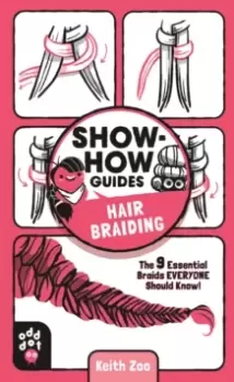 Image of Show-How Guides: Hair Braiding : The 9 Essential Braids Everyone Should Know!