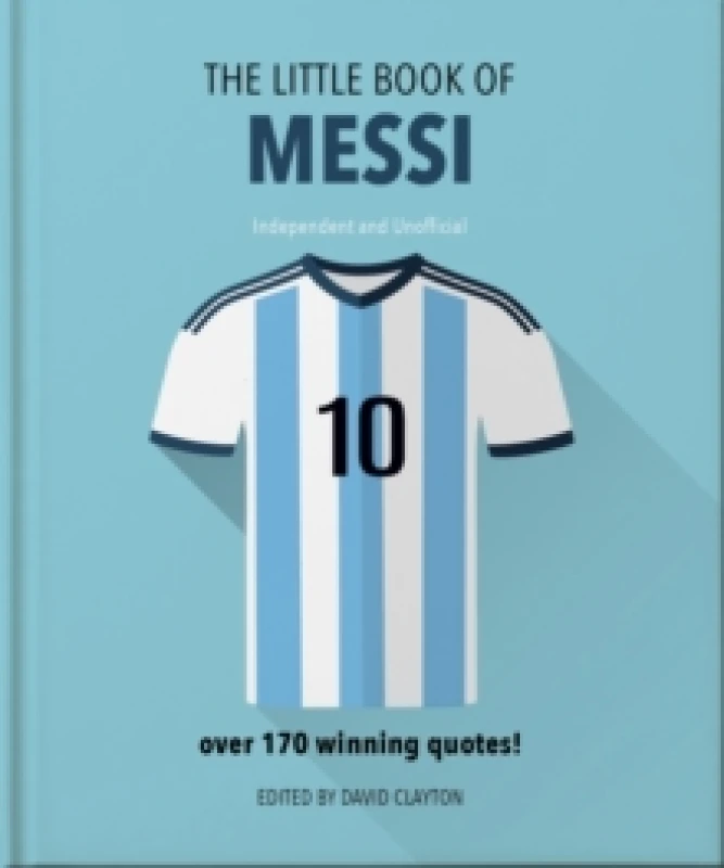 Image of The Little Book of Messi : Over 170 Winning Quotes! Hardback