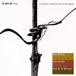 Image of Al Aire De Jerez La Herencia Cantaora De Tres Familias Gitanas by Los Moneo/Los Zambo/Los de la Morena CD Album