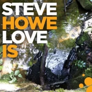 Image of Love Is by Steve Howe CD Album