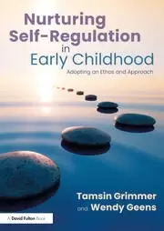 Image of Nurturing Self-Regulation in Early Childhood Adopting an Ethos and Approach