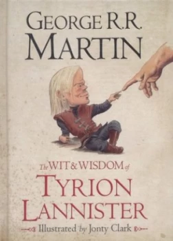 Image of The Wit and Wisdom of Tyrion Lannister by George R. R. Martin Hardback