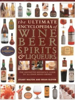 Image of The Ultimate Encyclopedia of Wine Beer Spirits and Liqueurs by Stuart Walton and Brian Glover Hardback