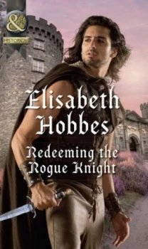 Image of Redeeming the Rogue Knight by Elisabeth Hobbes Book