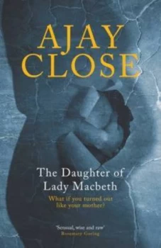 Image of The Daughter of Lady Macbeth by Ajay Close Paperback