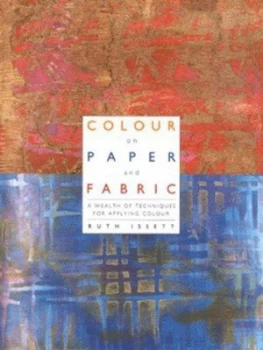 Image of Colour on Paper and Fabric by Ruth Issett Paperback